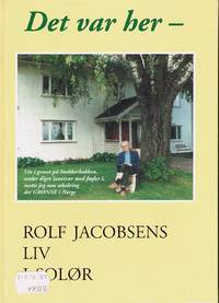 Det var her - Rolf Jacobsens liv i Solør.