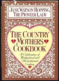 Country Mothers Cookbook: A Celebration of Motherhood and Old-Fashioned Cooking