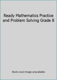 Ready Mathematics Practice and Problem Solving Grade 8
