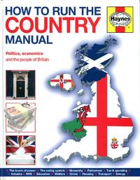 cover of How to Run the Country Manual: Politics, Economics and the People of Britain (Haynes Manual)