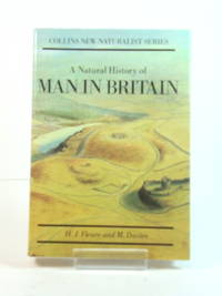 A Natural History of Man in Britain: Conceived as a Study of Changing Relations Between Men and...