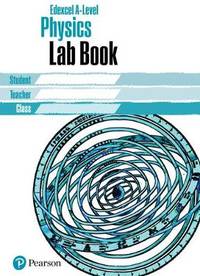 Edexcel A level Physics Lab Book: Edexcel A level Physics Lab Book