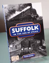 cover of Suffolk in the Age of Steam (Railways)