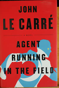 Agent Running in the Field (Signed 1st Printing) by John Le Carre - 2019