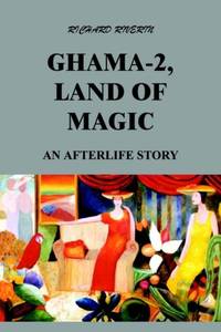 GHAMA-2, LAND OF MAGIC: AN AFTERLIFE STORY