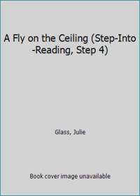 A Fly on the Ceiling (Step-Into-Reading, Step 4)