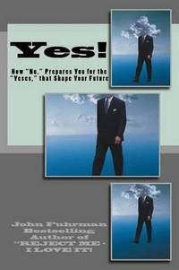 Yes!: How Noes Prepare You for the Yeses that Shape Your Future