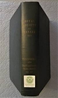 Proceedings and Transactions of the Royal Society of Canada Third Series Volume XV Meeting of May...