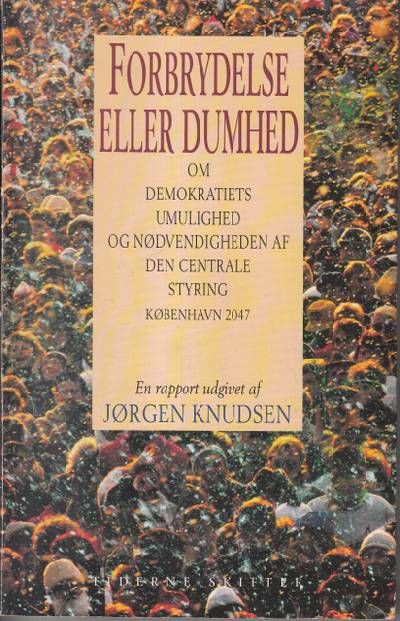 Forbrydelse eller dumhed. Om demokratiets…