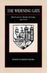 cover of The Widening Gate : Bristol and the Atlantic Economy, 1450-1700