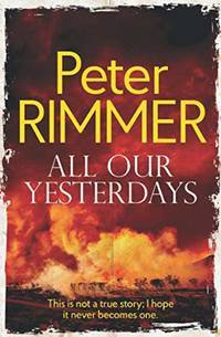All Our Yesterdays: A Heartbreaking Historical Fiction Novel: This is not a true story; I hope it...