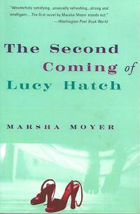 The Second Coming of Lucy Hatch by Marsha Moyer - 2002