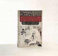 The Seesaw Log: A Chronicle of the Stage Production, with the Text, of Two for the Seesaw...