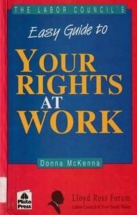 The Labor Council's Easy Guide to Your Rights at Work