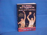 The Rivalry: Bill Russell, Wilt Chamberlain, and the Golden Age of Basketball