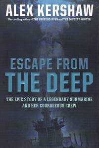 cover of ESCAPE FROM THE DEEP The Epic Story of a Legendary Submarine and Her Courageous Crew