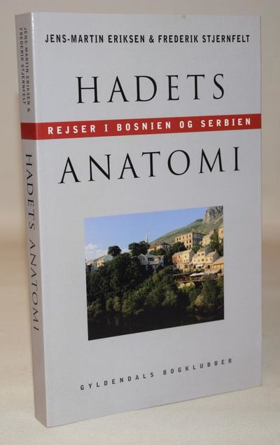 Hadets anatomi - Rejser i Bosnien og Serbien.