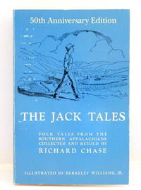 The Jack Tales: Folk Tales From The Southern Appalachians Collected and Retold By Richard Chase