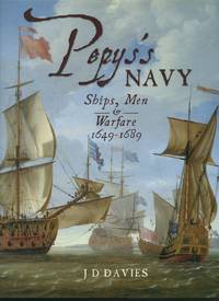 Pepys's Navy; Ships, Men and Warfare 1649-1689