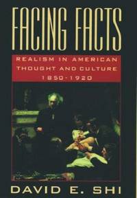Facing Facts : Realism in American Thought and Culture, 1850-1920