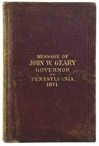 Message of His Excellency John W. Geary, to the General Assembly of Pennsylvania, January 4, 1871
