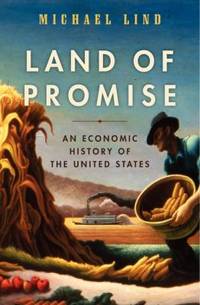 Land of Promise : An Economic History of the United States