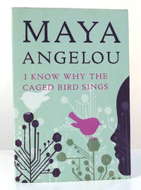 I KNOW WHY THE CAGED BIRD SINGS by Maya Angelou - Paperback - First Edition Thus; First Printing - 2009 - from Rare Book Cellar (SKU: 157119)
