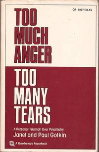 image of Too Much Anger, Too Many Tears: A Personal Triumph over Psychiatry