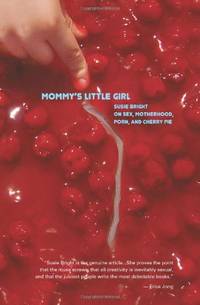 BIBLIO | Mommy's Little Girl: On Sex, Motherhood, Porn, & Cherry ...