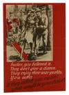 Sucker, you believed it. They don't give a damn. They enjoy their war-profits. You suffer." (WWII Nazi propaganda leaflet aimed at American troops)
