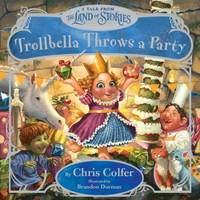 Trollbella Throws a Party : A Tale from the Land of Stories