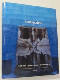 Icehotel. Mat och upplevelser i Jukkasjärvi.