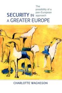 Security in a greater Europe : The possibility of a pan-European approach
