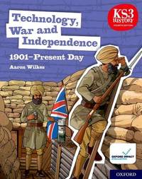 KS3 History Fourth Edition: Technology, War and Independence 1901&acirc;Present Day -...