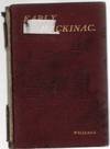 Early Mackinac A Sketch, Historical and Descriptive