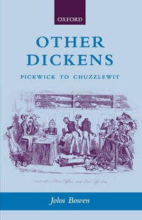 Other Dickens: Pickwick to Chuzzlewit