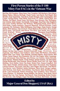 Misty: First Person Stories of the F-100 Fast FACs in the Vietnam War
