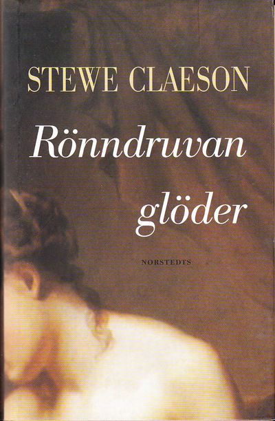 Rönndruvan glöder. En roman om Tegnér. [Utg. av]…