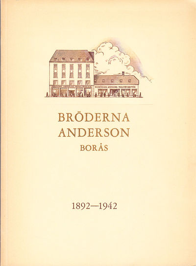 Bröderna Anderson, Borås 1892-1942.