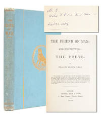 The Friend of Man; And his Friends the Poets (Presentation Copy) by Cobbe, Frances Power - 1889