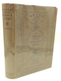 IN QUEST OF THE PERFECT BOOK: Reminiscences &amp; Reflections of a Bookman by William Dana Orcutt - 1926