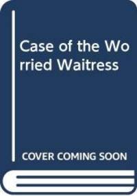 Case of the Worried Waitress by Erle Stanley Gardner - 1977-04-01