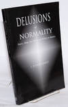 Delusions of Normality; Sanity, Drugs, Sex, Money and Beliefs in America
