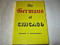 Germans of Chicago by Rudolph A. Hofmeister - 1976