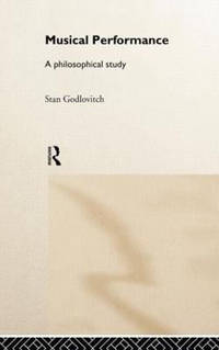 Musical Performance: A Philosophical Study