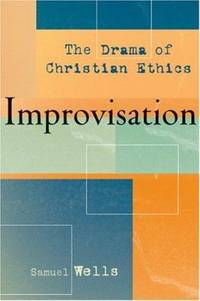 Improvisation : The Drama of Christian Ethics