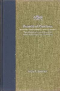 Boards of Trustees: Their Organization and Operation at Private Colleges and Universities