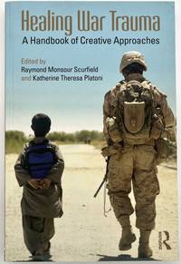 Healing War Trauma: A Handbook of Creative Approaches