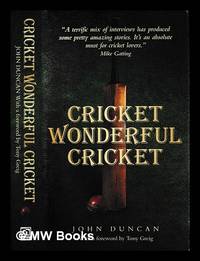 Cricket, wonderful cricket / John Duncan