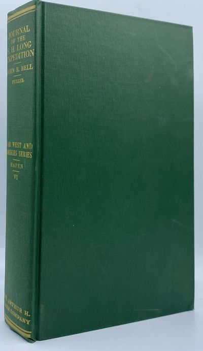 The Journal of Captain John R. Bell. Official Journalist for the Stephen H. Long Expedition to the Rocky Mountain, 1820